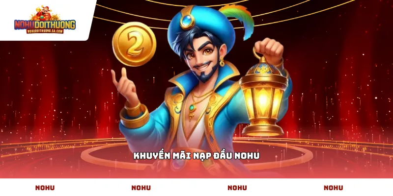 Khuyến mãi nạp đầu NOHU