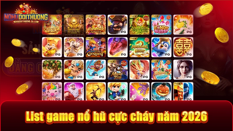 Tổng hợp các siêu phẩm nổ hũ đang thống trị bảng xếp hạng