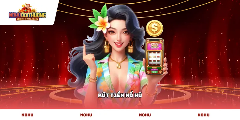 Rút tiền nổ hũ