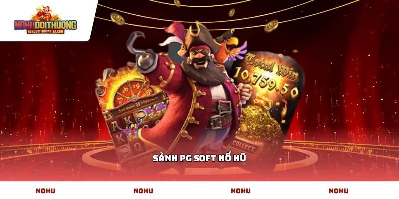 Sảnh PG Soft nổ hũ